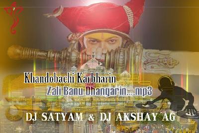 Khandobachi Karbharin Aradhi Mix Dj Satyam N Dj Akshay AG